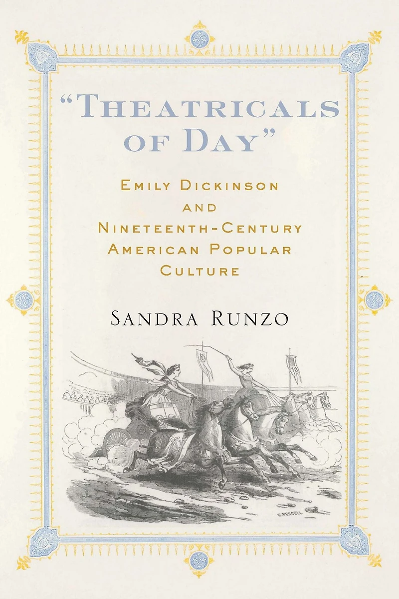 "Theatricals of Day": Emily Dickinson and Nineteenth-Century American Popular Culture