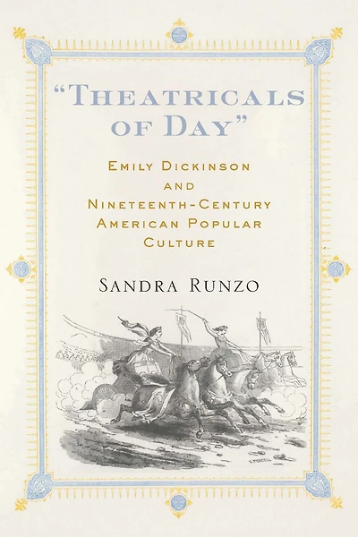 "Theatricals of Day": Emily Dickinson and Nineteenth-Century American Popular Culture