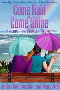 Come Rain or Shine: Friendships Between Women