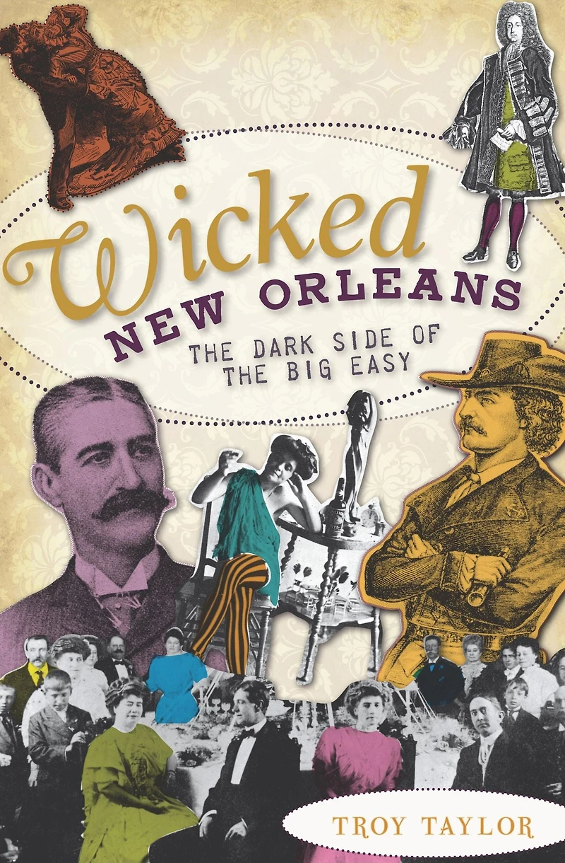 Wicked New Orleans: the Dark Side of Big Easy