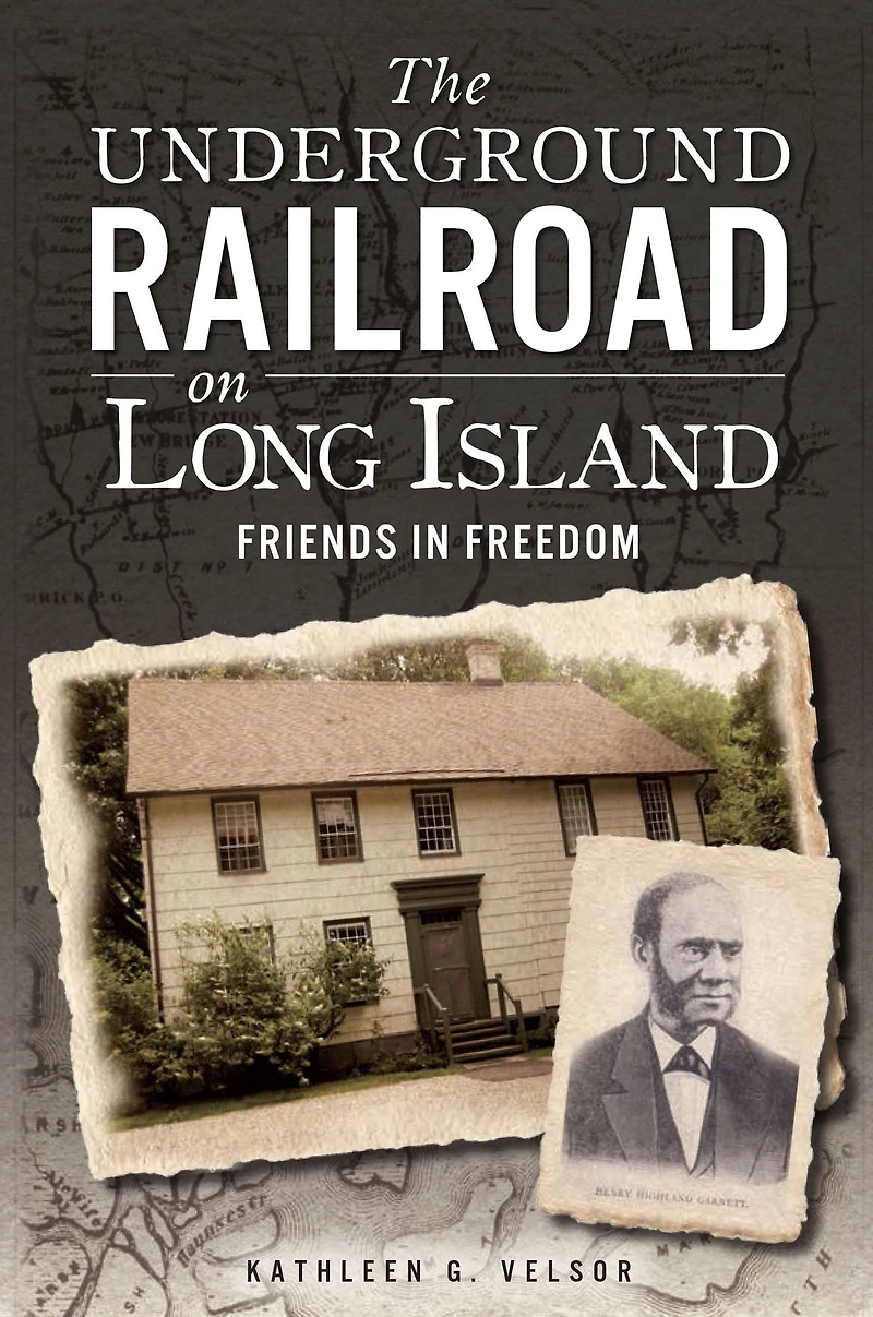 The Underground Railroad on Long Island: Friends Freedom