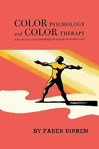 Color Psychology and Therapy: A Factual Study of the Influence on Human Life