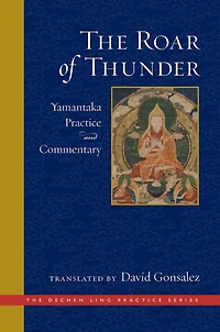 The Roar of Thunder: Yamantaka Practice and Commentary