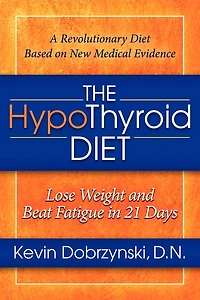 The HypoThyroid Diet: Lose Weight and Beat Fatigue 21 Days