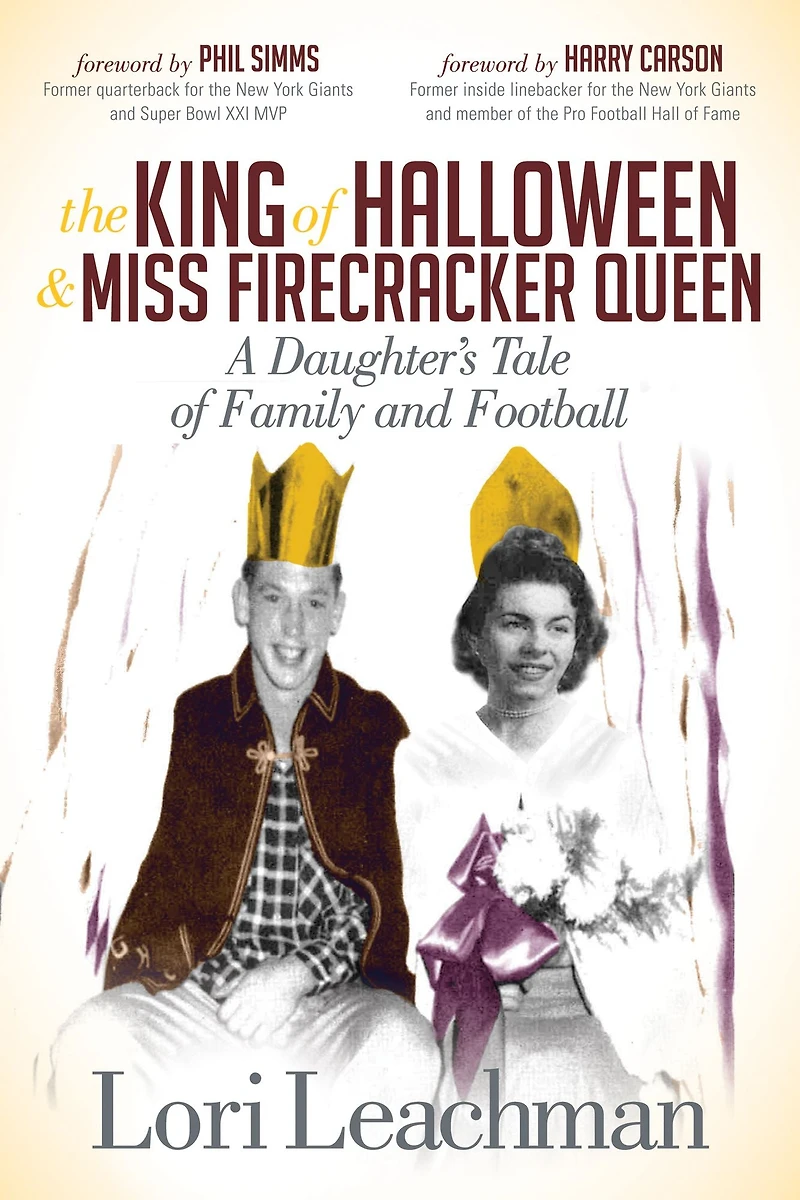 The King of Halloween & Miss Firecracker Queen: A Daughter's Tale Family and Football