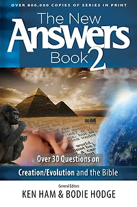 the New Answers Book 2: Over 30 Questions on Creation/Evolution and Bible