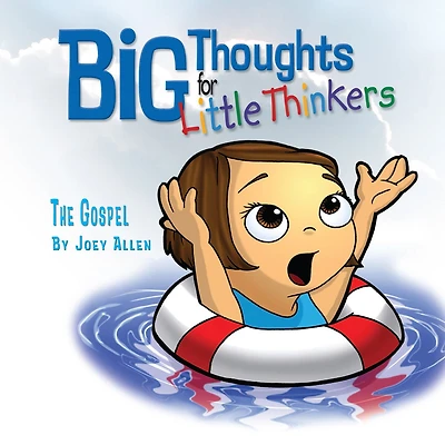 Big Thoughts For Little Thinkers: The Gospel