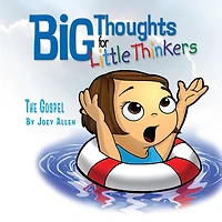 Big Thoughts For Little Thinkers: The Gospel