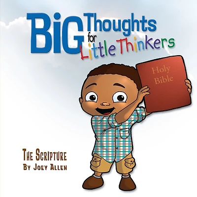 Big Thoughts For Little Thinkers: The Scripture