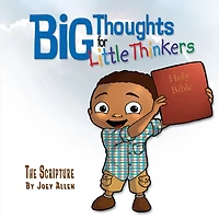 Big Thoughts For Little Thinkers: The Scripture