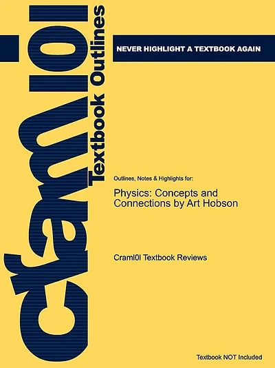 Studyguide for Physics: Concepts and Connections by Hobson, Art, ISBN 9780321661135