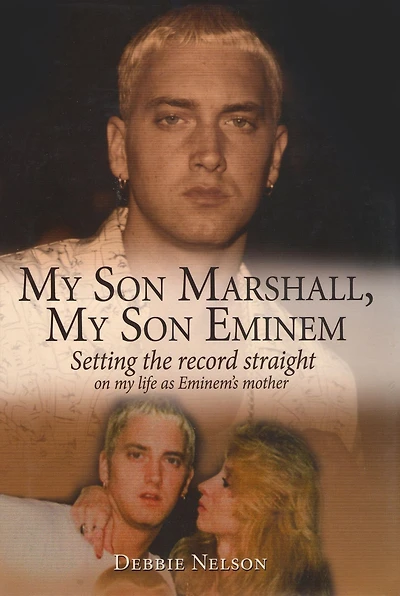My Son Marshall, Eminem: Setting the Record Straight on Life As Eminem's Mother
