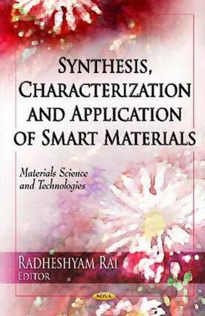 Synthesis, Characterization and Application of Smart Materials