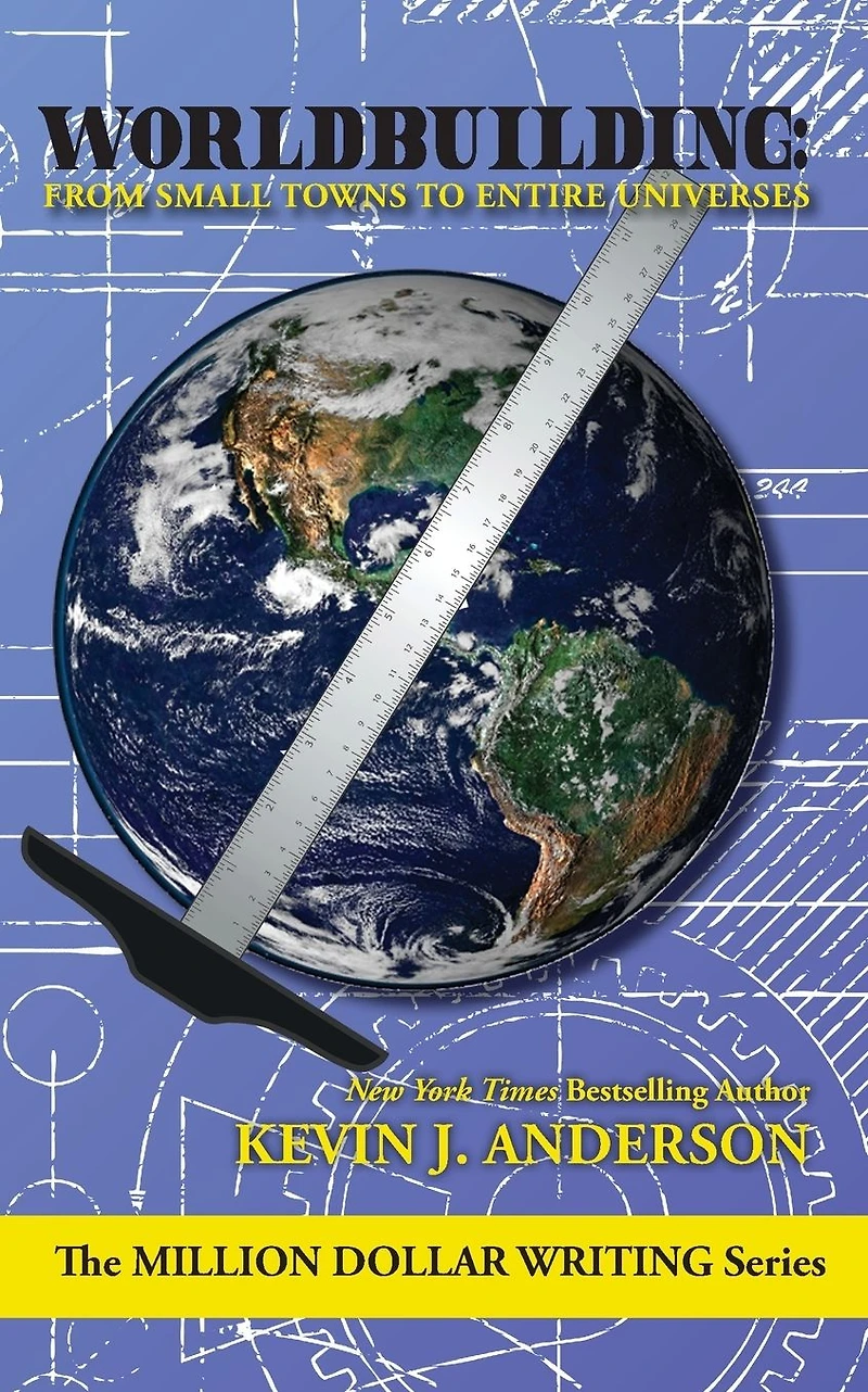 Worldbuilding: From Small Towns to Entire Universes (Million Dollar Writing Series)
