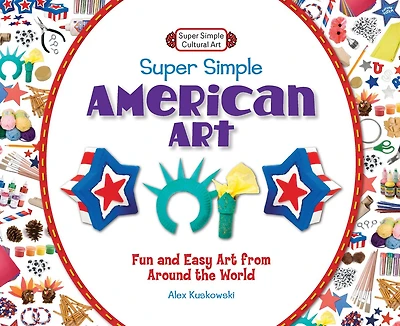Super Simple American Art: Fun and Easy Art from Around the World eBook
