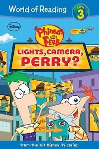 Phineas and Ferb: Lights, Camera, Perry? (World of Reading Series: Level 3)
