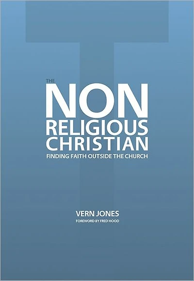 The Non-Religious Christian: Finding Faith Outside the Church