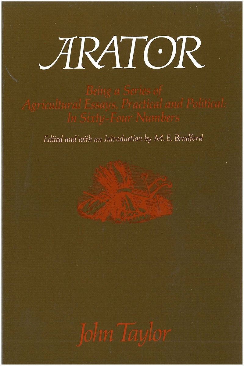 Arator: Being a Series of Agricultural Essays, Practical and Political: Sixty-One Numbers