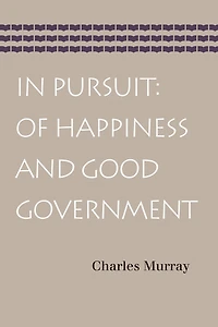 Pursuit: Of Happiness and Good Government