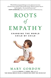Roots of Empathy: Changing the World Child by