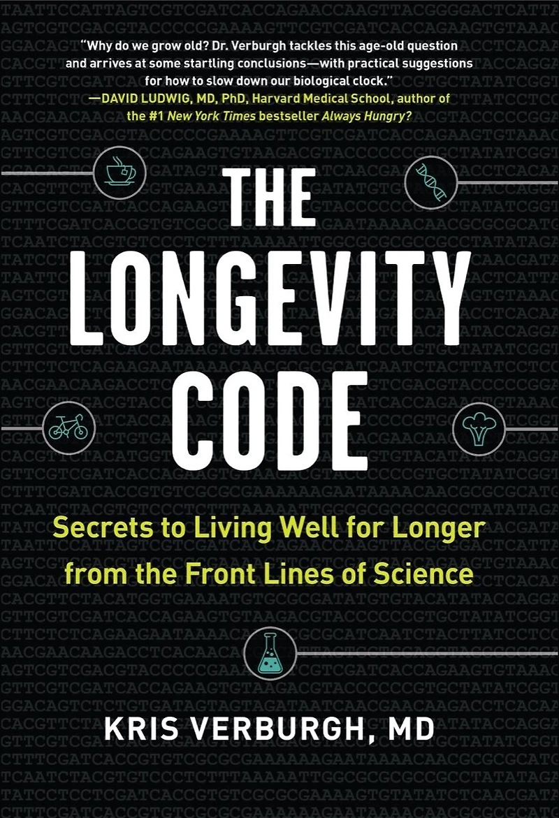 the Longevity Code: Secrets to Living Well for Longer from Front Lines of Science