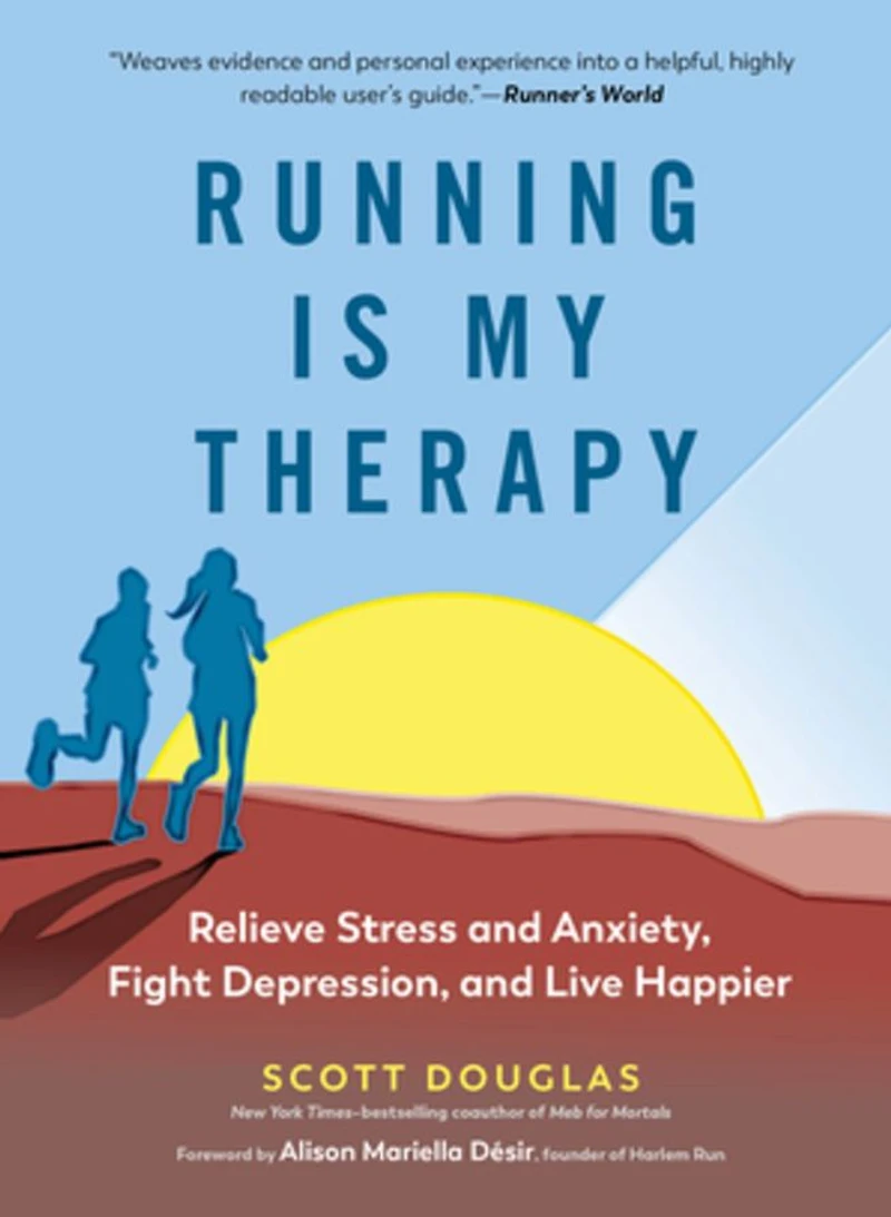 Running Is My Therapy: Relieve Stress and Anxiety, Fight Depression, Live Happier