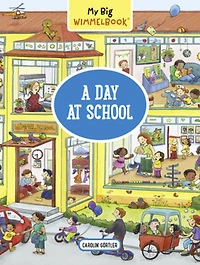 My Big Wimmelbook®-A Day at School: A Look-and-Find Book (Kids Tell the Story)