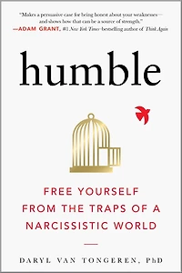 Humble: Free Yourself from the Traps of a Narcissistic World