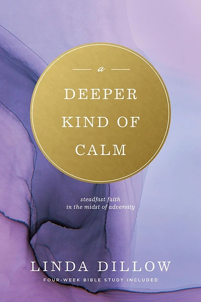A Deeper Kind of Calm: Steadfast Faith the Midst Adversity
