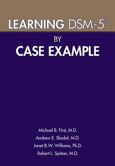 Learning DSM-5® by Case Example