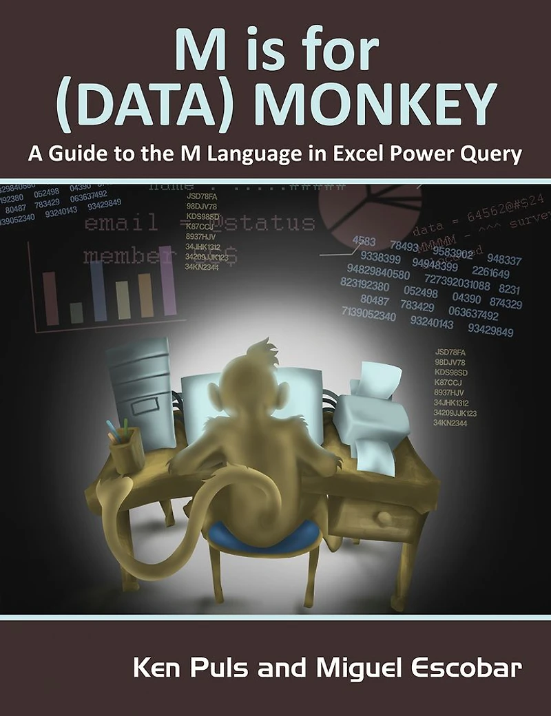M Is for (Data) Monkey: A Guide to the Language Excel Power Query