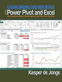 Dashboarding and Reporting with Power Pivot and Excel: How to Design and Create a Financial Dashboard with PowerPivot - End to End
