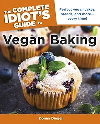 The Complete Idiot's Guide to Vegan Baking