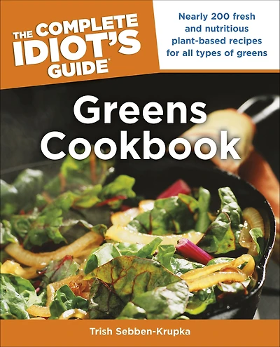 The Complete Idiot's Guide Greens Cookbook