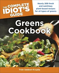 The Complete Idiot's Guide Greens Cookbook
