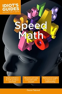 Speed Math: Simple Methods to Do Math Quickly in Oneâ?Ts Head