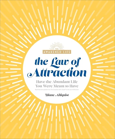 the Law of Attraction: Have Abundant Life You Were Meant to