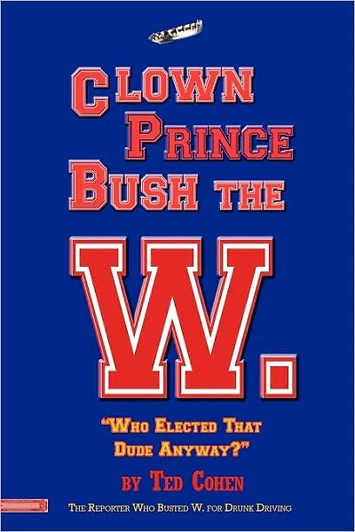 Clown Prince Bush The W