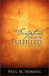 That Scripture Might Be Fulfilled: