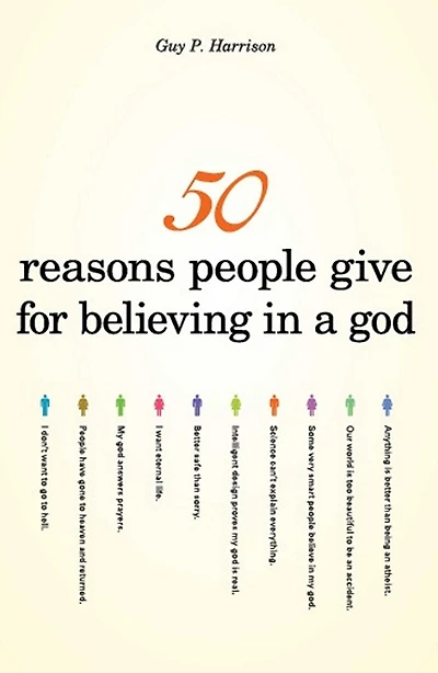50 Reasons People Give for Believing a God