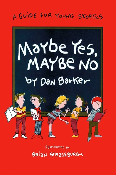 Maybe Yes, No: A Guide for Young Skeptics