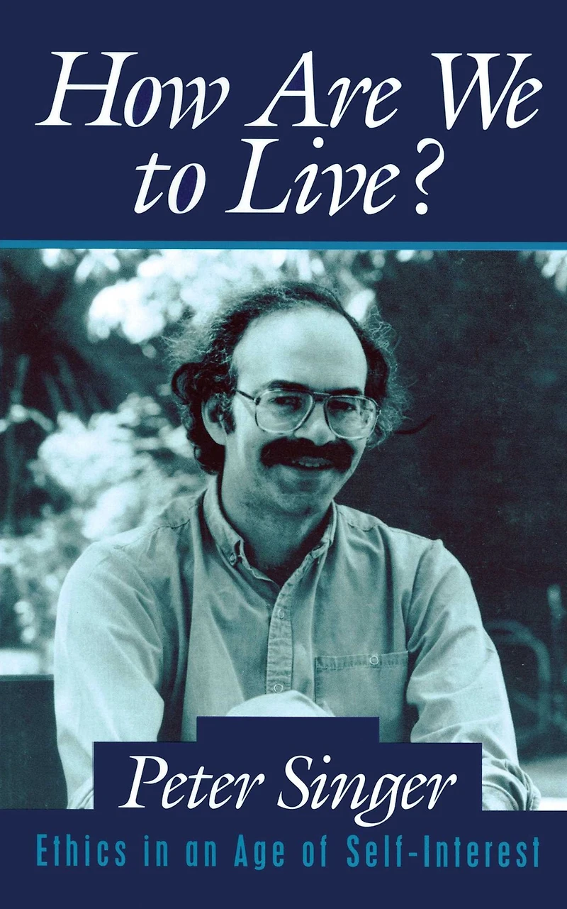 How Are We to Live?: Ethics an Age of Self-Interest