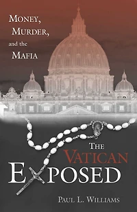Vatican Exposed: Money, Murder, and the Mafia