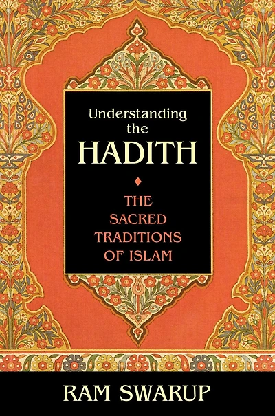 Understanding The Hadith: Sacred Traditions of Islam