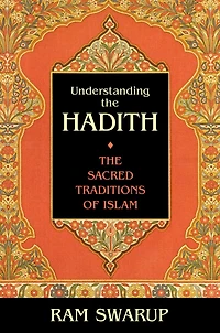 Understanding The Hadith: Sacred Traditions of Islam