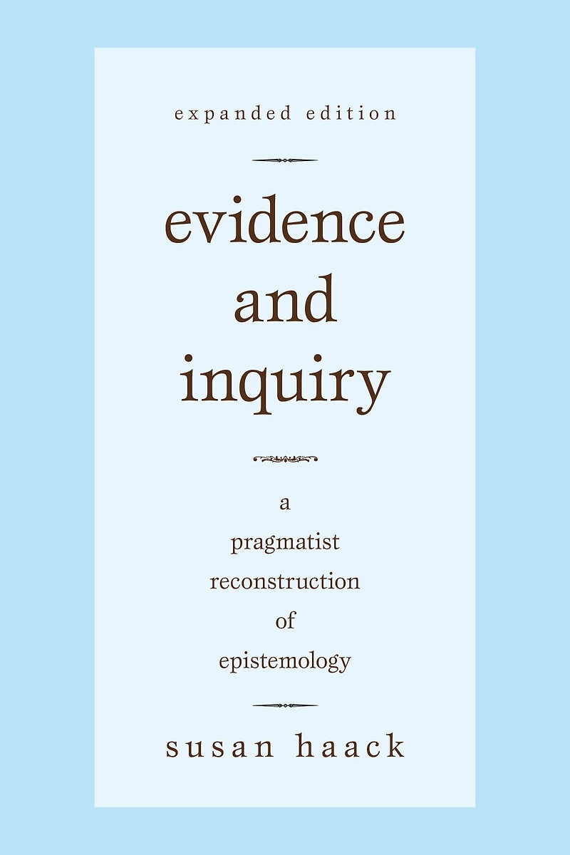 Evidence and Inquiry: A Pragmatist Reconstruction of Epistemology
