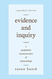 Evidence and Inquiry: A Pragmatist Reconstruction of Epistemology