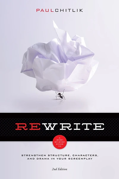 Rewrite 2nd Edition: A Step-by-Step Guide to Strengthen Structure, Characters, and Drama your Screenplay