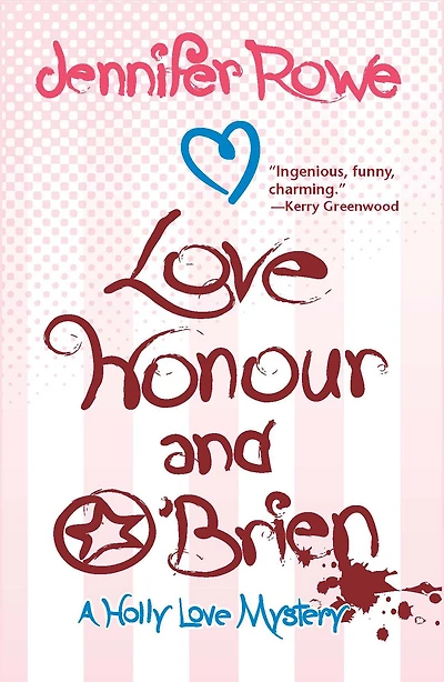 Love, Honour, and O'Brien: A Holly Love Mystery