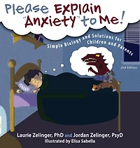 Please Explain Anxiety to Me! Simple Biology and Solutions for Children Parents